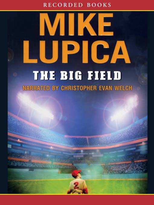 Title details for The Big Field by Mike Lupica - Wait list